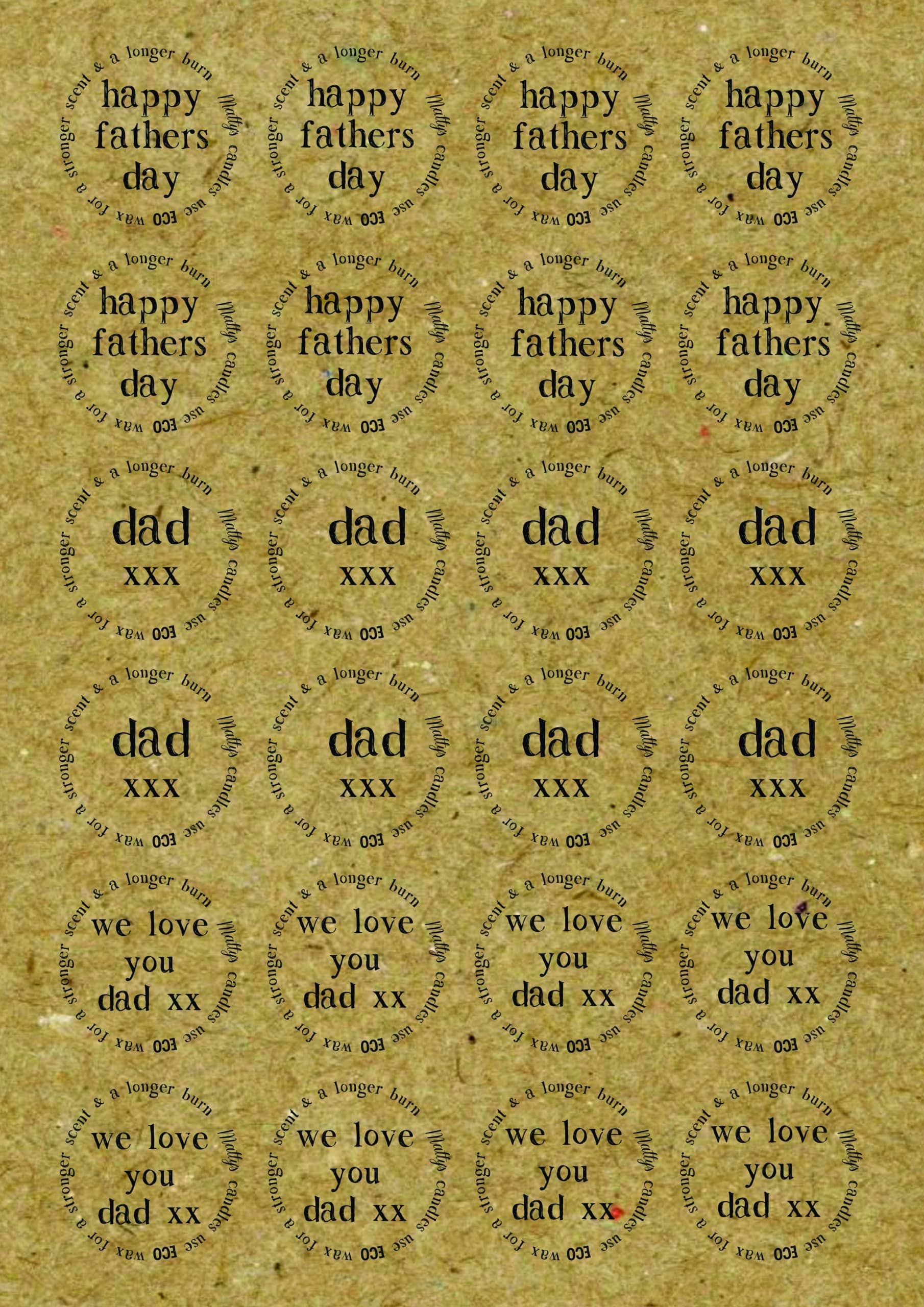 A sheet with 24 circular stickers featuring three different messages: "Happy Fathers Day," "Dad xxx," and "We love you Dad xxx." The text is elegantly printed on a brown, textured background that resembles craft paper. Perfect as Happy Fathers Day Dad Lid Labels, each message is repeated eight times in rows.